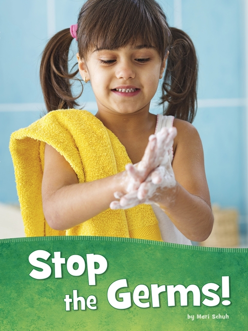 Title details for Stop the Germs! by Mari Schuh - Available